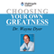 Choosing Your Own Greatness (Unabridged) audio book by Wayne W. Dyer
