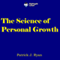 The Science of Personal Growth audio book by Patrick J. Ryan