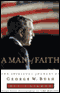 A Man of Faith: The Spiritual Journey of George W. Bush audio book by David Aikman