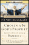 Chosen to be God's Prophet: Lessons from the Life of Samuel audio book by Dr. Henry Blackaby