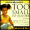 Too Small to Ignore: Why Children Are the Next Big Thing audio book by Wess Stafford and Dean Merrill