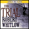 The Trial audio book by Robert Whitlow