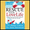 Rescue Your Love Life: Changing Those Dumb Attitudes & Behaviors That Will Sink Your Marriage (Unabridged) audio book by Henry Cloud, John Townsend