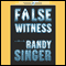 False Witness audio book by Randy D Singer