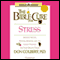 The Bible Cure for Stress: Ancient Truths, Natural Remedies and the Latest Findings for Your Health Today (Unabridged) audio book by Don Colbert