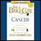The Bible Cure for Cancer: Ancient Truths, Natural Remedies and the Latest Findings for Your Health Today (Unabridged) audio book by Don Colbert