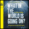 What in the World Is Going On? (Unabridged) audio book by David Jeremiah