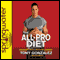 The All-Pro Diet: Lose Fat, Build Muscle, and Live Like a Champion (Unabridged)