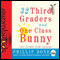 32 Third Graders and One Class Bunny (Unabridged) audio book by Phillip Done