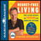 Regret-Free Living: Hope for Past Mistakes and Freedom from Unhealthy Patterns (Unabridged) audio book by Stephen Arterburn, John Shore