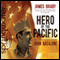 Hero of the Pacific: The Life of Legendary Marine John Basilone (Unabridged)