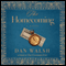 The Homecoming: A Novel (Unabridged) audio book by Dan Walsh
