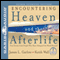 Encountering Heaven and the Afterlife: True Stories from People Who Have Glimpsed the World Beyond (Unabridged) audio book by James L. Garlow, Keith Wall