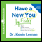 Have a New You by Friday: How to Accept Yourself, Boost Your Confidence & Change Your Life in 5 Days (Unabridged) audio book by Kevin Leman