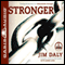Stronger: Trading Brokenness for Unbreakable Strength (Unabridged) audio book by Jim Daly, James Lund