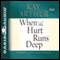When the Hurt Runs Deep: Healing and Hope for Life's Desperate Moments (Unabridged) audio book by Kay Arthur