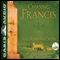 Chasing Francis: A Pilgrim's Tale (Unabridged)