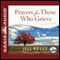 Prayers for Those Who Grieve (Unabridged) audio book by Jill Kelly