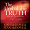 The Unshakable Truth: How You Can Experience the 12 Essentials of a Relevant Faith (Unabridged) audio book by Josh McDowell, Sean McDowell