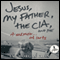 Jesus, My Father, the CIA, and Me: A Memoir... of Sorts (Unabridged) audio book by Ian Morgan Cron