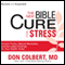 The New Bible Cure for Stress: Ancient Truths, Natural Remedies, and the Latest Findings for Your Health Today (Unabridged) audio book by Don Colbert