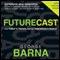 Futurecast: What Today's Trends Mean for Tomorrow's World (Unabridged) audio book by George Barna