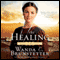 The Healing: Kentucky Brothers, Book 2 (Unabridged) audio book by Wanda E. Brunstetter