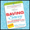 Saving Savvy: Smart and Easy Ways to Cut Your Spending in Half and Raise Your Standard of Living and Giving (Unabridged) audio book by Kelly Hancock