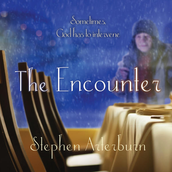 The Encounter: Sometimes God Has to Intervene (Unabridged) audio book by Stephen Arterburn