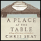 A Place at the Table: 40 Days of Solidarity with the Poor (Unabridged) audio book by Chris Seay
