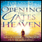 Opening the Gates of Heaven: Walk in the Favor of Answered Prayer and Blessing (Unabridged) audio book by Perry Stone