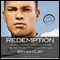 Redemption: A Rebellious Spirit, a Praying Mother, and the Unlikely Path to Olympic Gold (Unabridged) audio book by Bryan Clay, Joel Kilpatrick