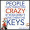 People Can't Drive You Crazy If You Don't Give Them the Keys (Unabridged)