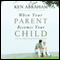 When Your Parent Becomes Your Child: A Journey of Faith Through My Mother's Dementia (Unabridged) audio book by Ken Abraham