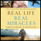Real Life, Real Miracles: True Stories That Will Help You Believe (Unabridged) audio book by James L. Garlow, Keith Wall