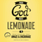 When God Makes Lemonade: True Stories That Amaze and Encourage (Unabridged) audio book by Don Jacobson