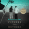 Forgiving Our Fathers and Mothers: Finding Freedom from Hurt and Hate (Unabridged)