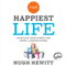 The Happiest Life: Seven Gifts, Seven Givers, and the Secret to Genuine Success (Unabridged) audio book by Hugh Hewitt