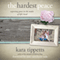 The Hardest Peace: Expecting Grace in the Midst of Life's Hard (Unabridged) audio book by Kara Tippetts