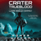 Crater Trueblood and the Lunar Rescue Company: A Helium-3 Novel, Book 3 (Unabridged) audio book by Homer Hickam