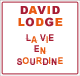 La vie en sourdine audio book by David Lodge