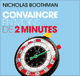 Convaincre en moins de 2 minutes audio book by Nicholas Boothman