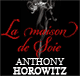 La maison de soie audio book by Anthony Horowitz