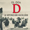 El Día D [D-Day]: La Operación Overlord [Operation Overlord] (Unabridged) audio book by Online Studio Productions
