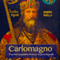 Carlomagno [Charlemagne]: El primer emperador del Sacro Imperio Romano [The First Emperor of the Holy Roman Empire] (Unabridged) audio book by Online Studio Productions