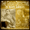 The Great Detective: The Private Life of Sherlock Holmes (Unabridged) audio book by Roger Johnson