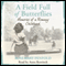 A Field Full of Butterflies: Memories of a Romany Childhood (Unabridged) audio book by Rosemary Penfold