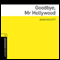 Goodbye, Mr Hollywood (Unabridged) audio book by John Escott