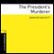 The President's Murderer (Unabridged) audio book by Jennifer Bassett