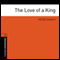 The Love of a King: Oxford Bookworms Library, Stage 2 (Unabridged) audio book by Peter Dainty